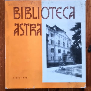 Colectiv autori - Biblioteca Astra (Sibiu) (editie aniversara, multilingva, hardcover)