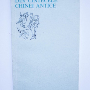 Colectiv autori - Din cantecele Chinei Antice