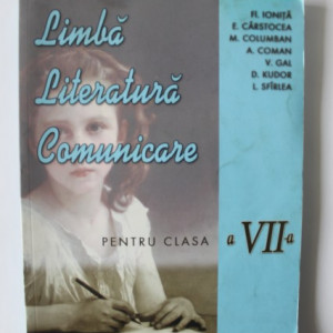 Colectiv autori - Literatura. Limba romana. Comunicare (clasa a VII-a)