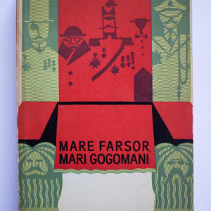 Colectiv autori - Mare farsor, mari gogomani. Literatura antimonarhica