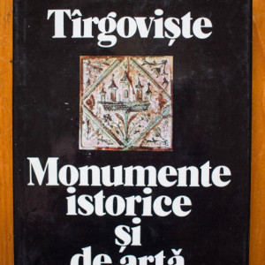 Cristian Moisescu - Targoviste. Monumente istorice si de arta (editie hardcover)