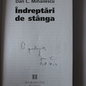 Dan C. Mihailescu - Indreptari de stanga (cu autograf)