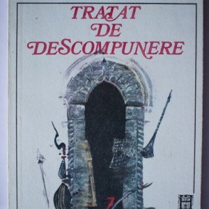 Emil Cioran - Tratat de descompunere