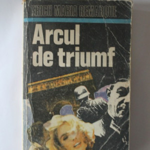 Erich Maria Remarque - Arcul de triumf