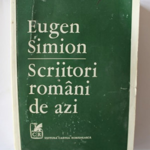 Eugen Simion - Scriitori romani de azi