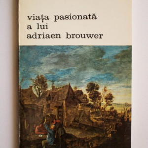 Felix Timmermans - Viata pasionala a lui Adriaen Brouwer