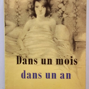 Francoise Sagan - Dans un mois dans un an