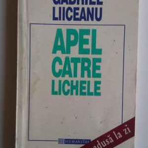 Gabriel Liiceanu - Apel catre lichele