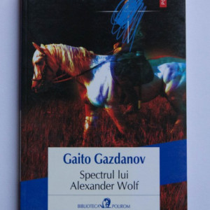 Gaito Gazdanov - Spectrul lui Alexander Wolf