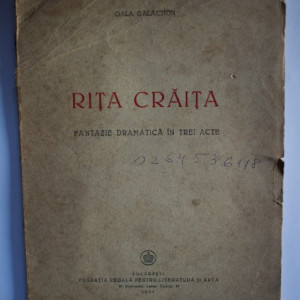 Gala Galaction - Rita Craita (fantezie dramatica in trei acte) (editie princeps)