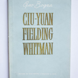 Geo Bogza - Ciu-Yuan. Fielding. Whitman
