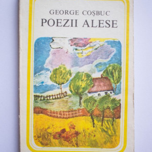 George Cosbuc - Poezii alese