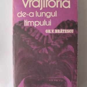 Gh. V. Bratescu - Vrajitoria de-a lungul timpului