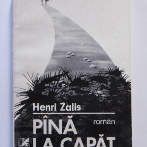 Henri Zalis - Pana la capat