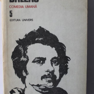 Honore de Balzac - Opere 5. Comedia umana (editie hardcover)