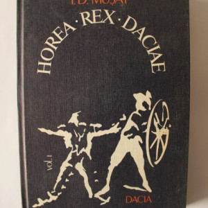 I. D. Musat - Horea. Rex. Daciae (3 vol., editie hardcover, cu autograf)