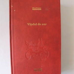 Ilf si Petrov - Vitelul de aur (editie hardcover)