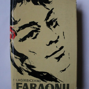 Ion Agarbiceanu - Faraonii (editie hardcover)