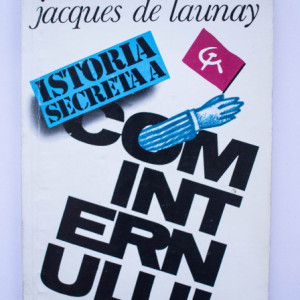 Jacques de Launay - Istoria secreta a cominternului (1919-1943)