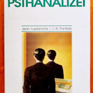 Jean Laplanche, J.-B. Pontalis - Vocabularul psihanalizei (editie hardcover)
