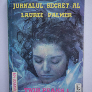 Jennifer Lynch - Twin Peaks. Jurnalul secret al Laurei Palmer