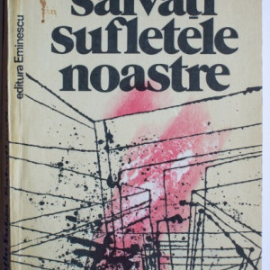 Laurentiu Fulga - Salvati sufletele noastre