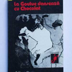 Leonida Neamtu - La Goulue danseaza cu Chocolat