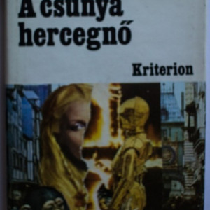 Lion Feuchtwanger - A csunya hercegno (editie hardcover)