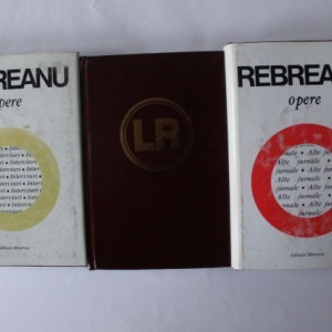 Liviu Rebreanu - Opere XVIII, XIX, XX (18-19-20) (3 vol., editii hardcover)