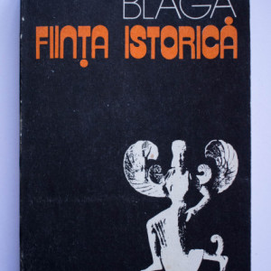 Lucian Blaga - Fiinta istorica