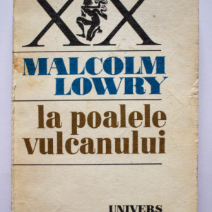 Malcolm Lowry - La poalele vulcanului