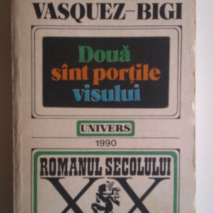 Manuel Vasquez-Bigi - Doua sunt portile visului