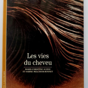 Marie-Christine Auzou, Sabine Melchior-Bonnet - Les vies du cheveu