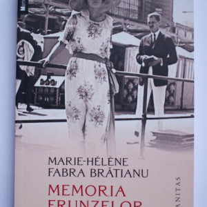Marie-Helene Fabra Bratianu - Memoria frunzelor moarte