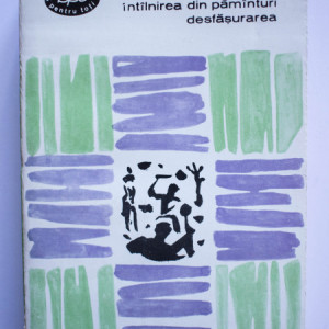Marin Preda - Intalnirea din pamanturi. Desfasurarea