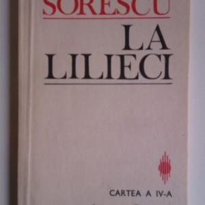 Marin Sorescu - La Lilieci. Cartea a IV-a