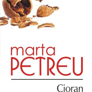 Marta Petreu - Cioran sau un trecut deocheat (cu autograf)