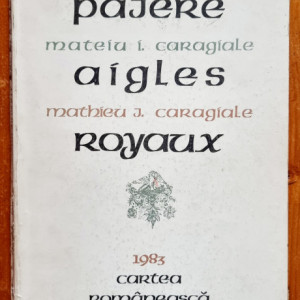 Mateiu I. Caragiale - Pajere / Aigles Royaux (editie bilingva, romano-franceza)