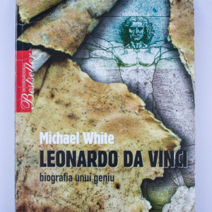 Michael White - Leonardo da Vinci. Biografia unui geniu
