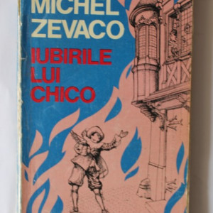 Michel Zevaco - Iubirile lui Chico