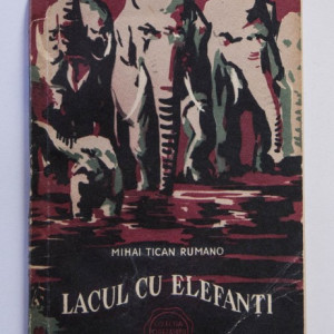 Mihai Tican Rumano - Lacul cu elefanti