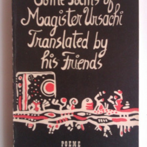 Mihai Ursachi - Some poems of Magister Ursachi translated by his friends (editie bilingva, romano-engleza)