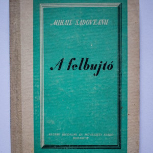 Mihail Sadoveanu - A felbujto (editie hardcover)