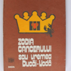 Mihail Sadoveanu - Zodia Cancerului sau Vremea Ducai-Voda (editie hardcover)