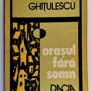 Mircea Ghitulescu - Orasul fara somn