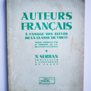 N. Serban - Auteurs Francais a l`usage des eleves de la classe de vie VIII-eme (editie interbelica)