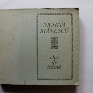 Nichita Stanescu - Clar de inima