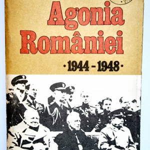 Nicolae Baciu - Agonia Romaniei (1944-1948)