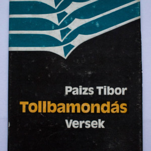 Paizs Tibor - Tollbamondas (versek) (editie hardcover)