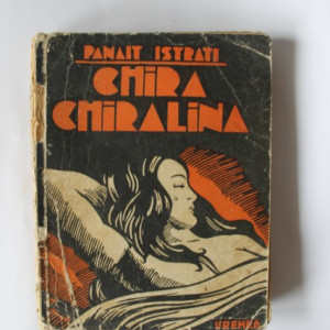 Panait Istrati - Chira Chiralina (editie interbelica)